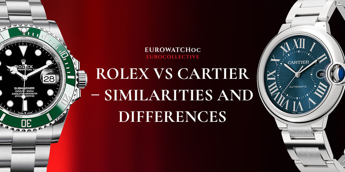 Rolex vs Cartier – Similarities and Differences – EUROWATCH OC
