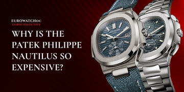 Why is The Patek Philippe Nautilus So Expensive?